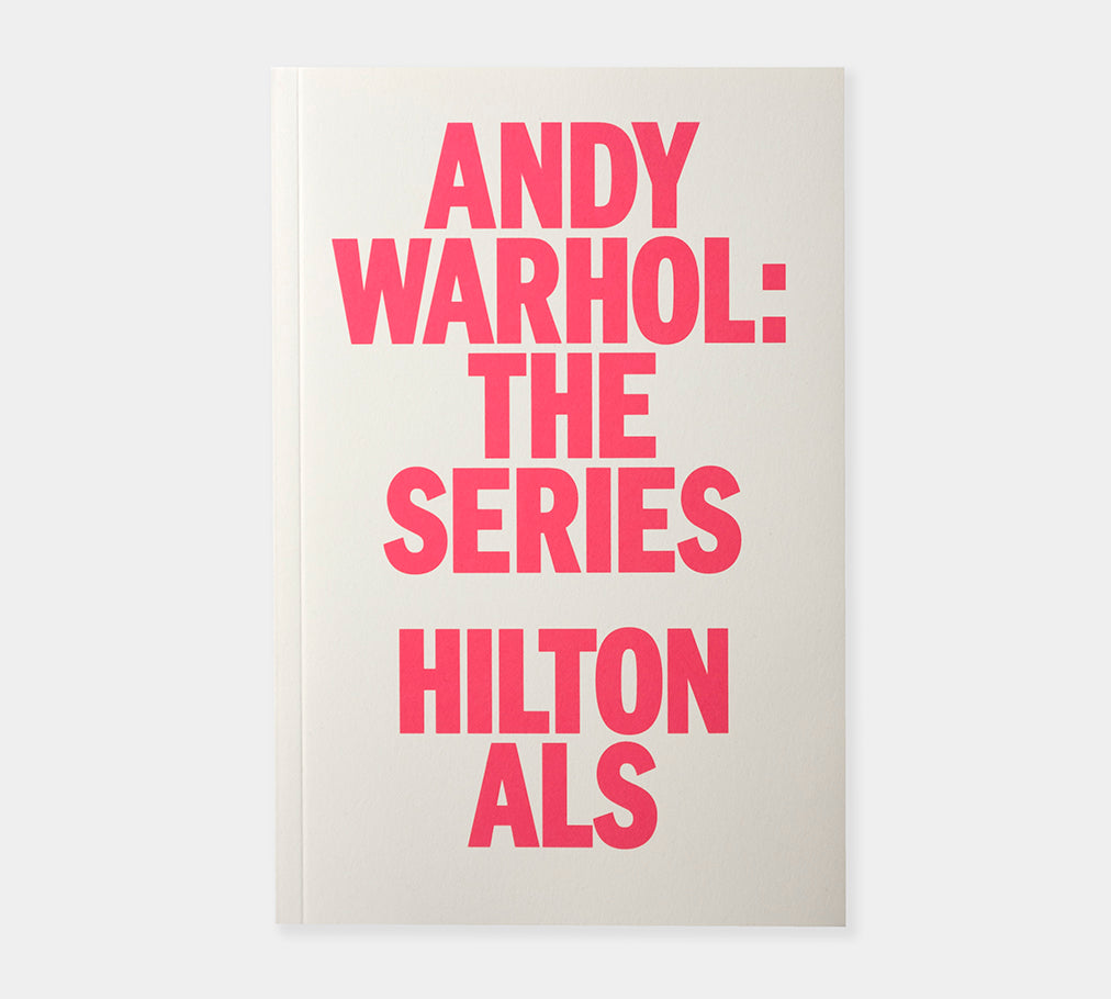Andy Warhol: The Series by Hilton Als with Jennifer Krasinski